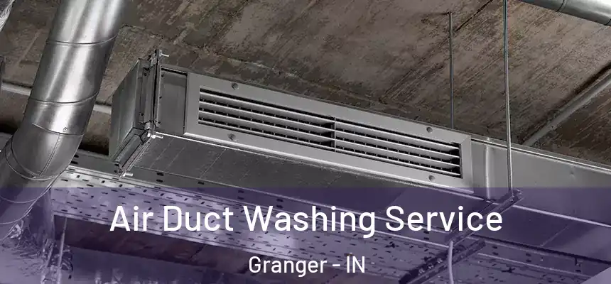  Air Duct Washing Service Granger - IN