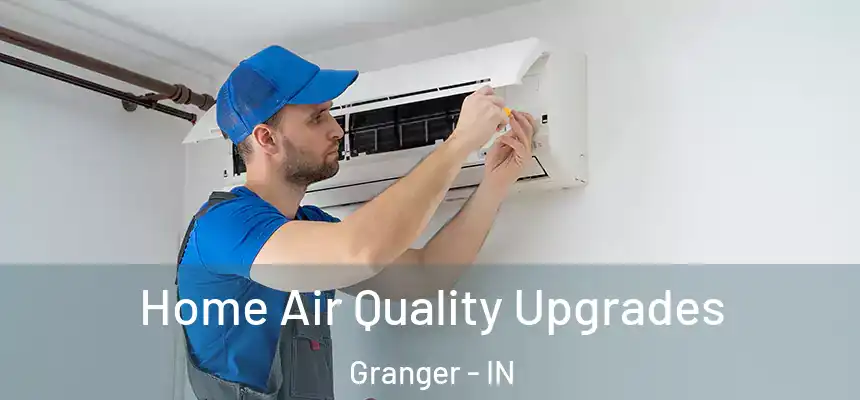  Home Air Quality Upgrades Granger - IN