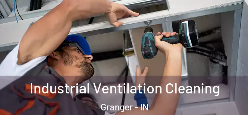  Industrial Ventilation Cleaning Granger - IN